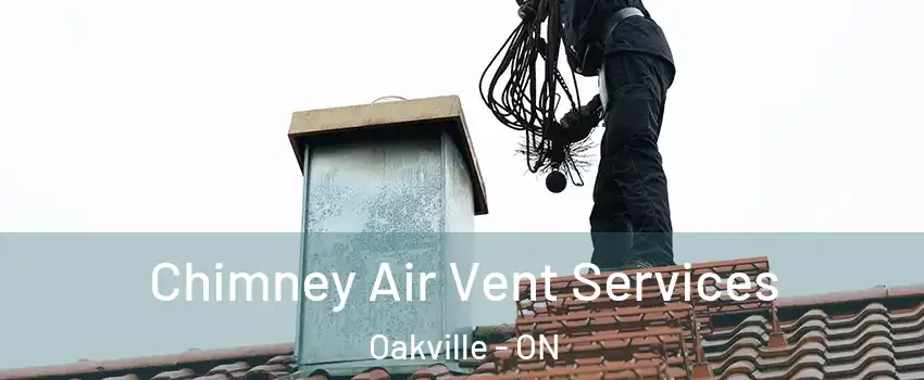  Chimney Air Vent Services Oakville - ON