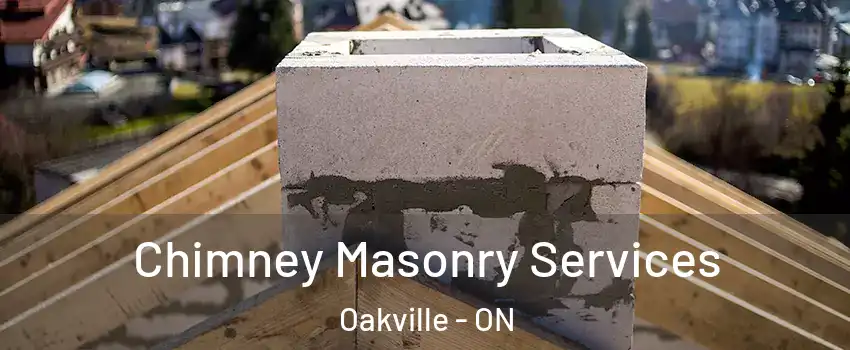  Chimney Masonry Services Oakville - ON