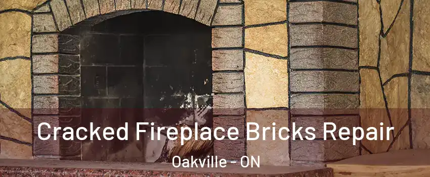  Cracked Fireplace Bricks Repair Oakville - ON