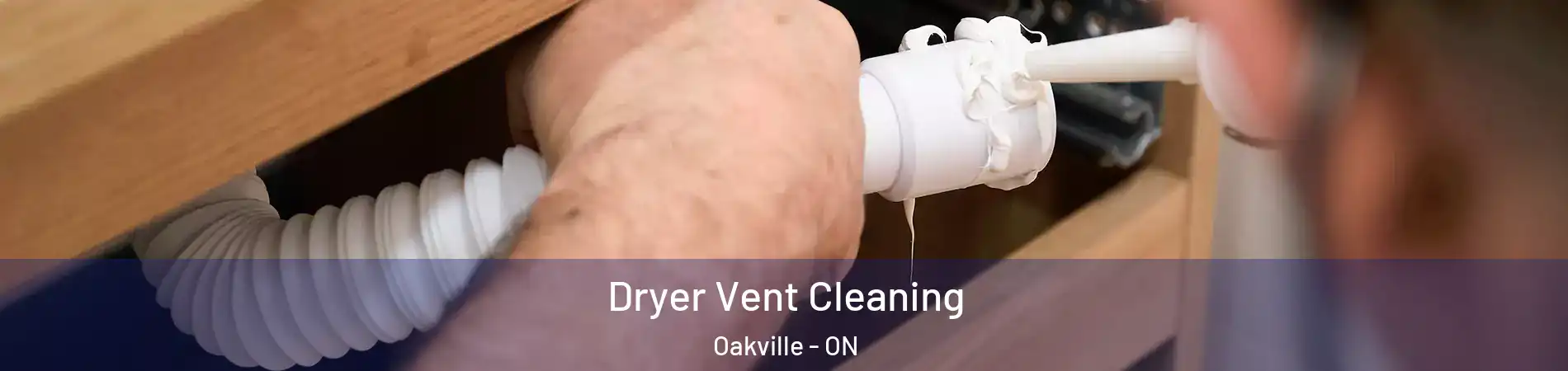  Dryer Vent Cleaning Oakville - ON