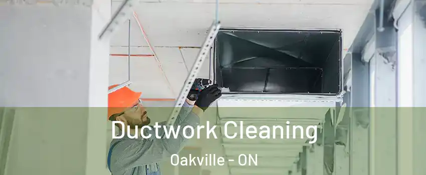  Ductwork Cleaning Oakville - ON