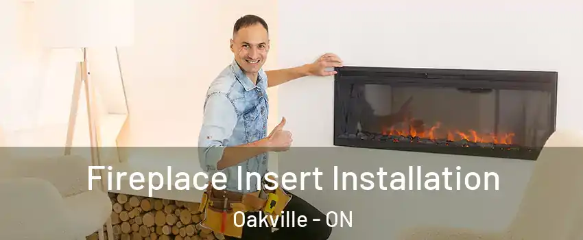  Fireplace Insert Installation Oakville - ON