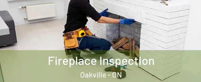  Fireplace Inspection Oakville - ON