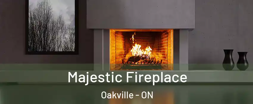  Majestic Fireplace Oakville - ON