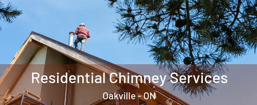  Residential Chimney Services Oakville - ON