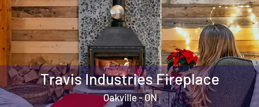  Travis Industries Fireplace Oakville - ON