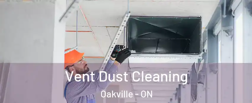  Vent Dust Cleaning Oakville - ON