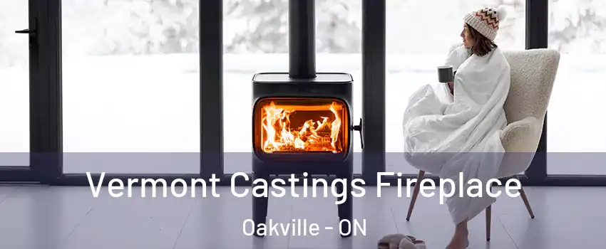  Vermont Castings Fireplace Oakville - ON